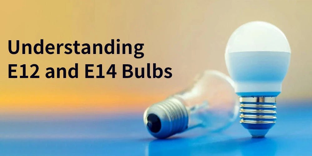 Introduction: Understanding E12 and E14 Bulbs for Smarter Lighting Choices - Simprolos
